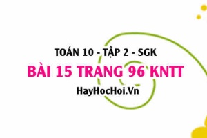 Bài 15 trang 96 Toán 10 tập 2 Kết nối tri thức